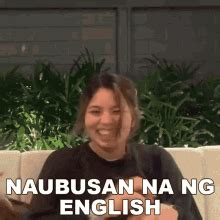 Naubusan in English .